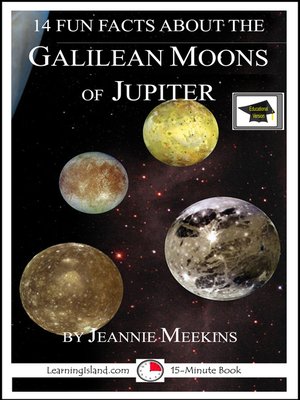 cover image of 14 Fun Facts About the Galilean Moons of Jupiter